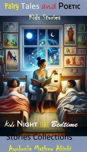  Ayokunle Mathew Akinbi - Fairy Tales and Poetic Kids Night time Bedtime Stories Collections.