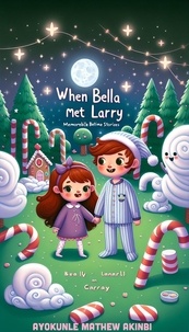  Ayokunle Mathew Akinbi - When Bella Met Larry Memorable Bedtime Stories.