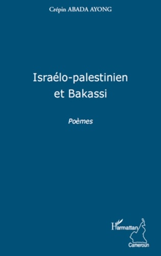 Ayong crepin Abada - Israélo-palestinien et Bakassi - Poèmes.
