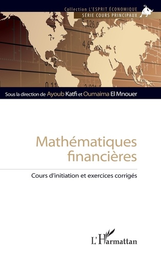Mathématiques financières. Cours d’initiation et exercices corrigés