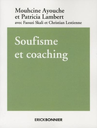 Ayouche Mouhcine et Patricia Lambert - Soufisme et coaching.