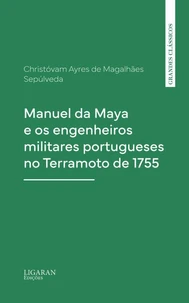 Manuel da Maya e os engenheiros militares portugueses no Terramoto de 1755