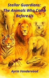 Stellar Guardians The Animals Who Came Before Us