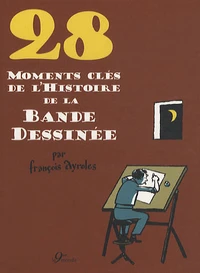 28 moments clés del'Histoire de la Bande dessinée