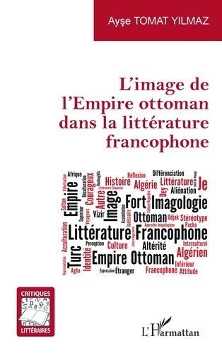 L'image de l'Empire ottoman dans la littérature francophone