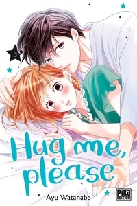 Ayu Watanabe - Hug me, please Tome 3 : .