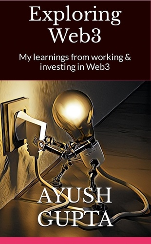  Ayush Gupta - Exploring Web3.