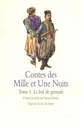 Ayyam Sureau - Contes des Mille et Une Nuits Tome 1 : Le bol de grenade.