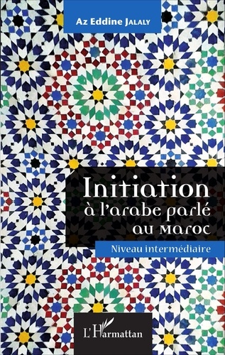 Initiation à l'arabe parlé au Maroc. Niveau intermédiaire  avec 1 CD audio