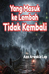 Yang Masuk ke Lembah Tidak Kembali