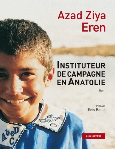 Azad Ziya Eren - Instituteur de campagne en Anatolie.