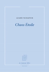 Azadée Nichapour - Chaos Etoile.