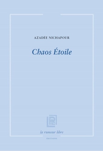 Azadée Nichapour - Chaos Etoile.