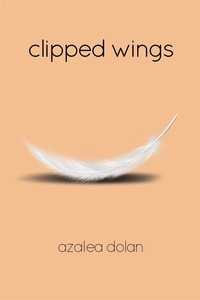  Azalea Dolan - Clipped Wings.