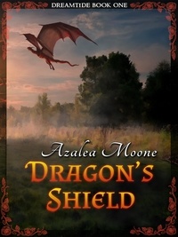  Azalea Moone - Dragon's Shield - DreamTide, #1.