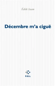 Décembre m'a ciguë