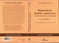 Hypnotisme, double conscience et altérations de la personnalité