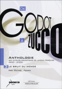 De Godot à Zucco : Anthologie des auteurs dramatiques de langue française (1950-2000)