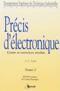 Precis D'Electronique. Tome 2, Cours Et Exercices Resolus
