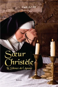 Soeur Christèle, le silence de l'amour
