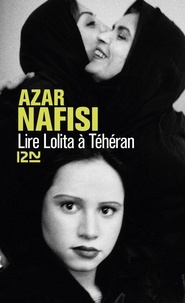 Azar Nafisi - Lire Lolita à Téhéran.