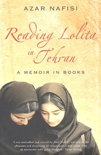 Azar Nafisi - Reading Lolita in Tehran - A memoir in books.
