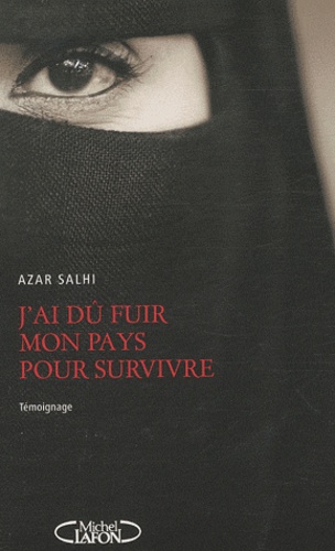 Azar Salhi - J'ai dû fuir mon pays pour survivre.