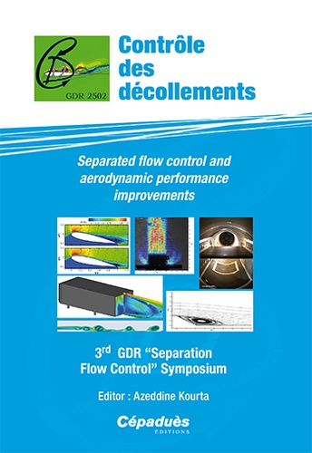 Azeddine Kourta - Contrôle des décollements - Separated Flow Control and Aerodynamic Performance Improvements, 3rd GDR "Separation Flow Control" Symposium.