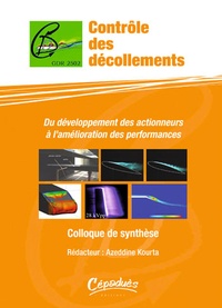 Contrôle des décollements - Du développement des actionneurs à lamélioration des performances - Colloque de synthèse.pdf
