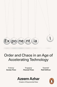 Azeem Azhar - Exponential - Order and Chaos in an Age of Accelerating Technology.