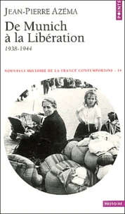 Nouvelle Histoire De La France Contemporaine. Tome 14, De Munich A La Liberation 1938-1944