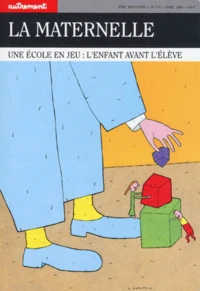 La Maternelle. Une Ecole En Jeu : L'Enfant Avant L'Eleve