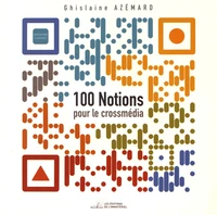 100 notions pour le crossmédia et le transmédia