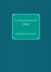 La métamorphose de Chloé