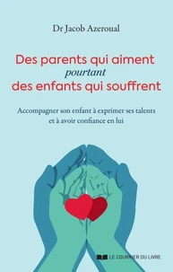 Des parents qui aiment, pourtant des enfants qui souffrent