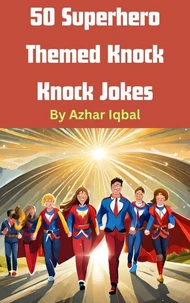 50 Superhero Knock Knock Jokes