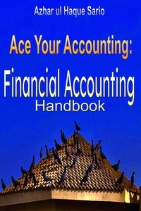  Azhar ul Haque Sario - Ace Your Accounting: Financial Accounting Handbook - Finance, #5.