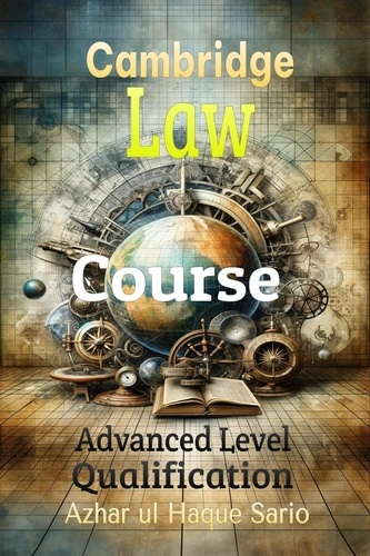 Cambridge Law Course: Advanced Level Qualification de Azhar ul Haque ...