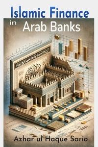  Azhar ul Haque Sario - Islamic Finance in Arab Banks.