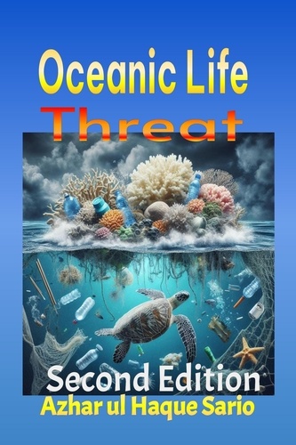  Azhar ul Haque Sario - Oceanic Life Threat: Second Edition.