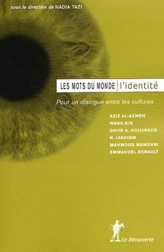 Aziz al- Azmeh et Bin Wang - L'identité - Pour un dialogue entre les cultures.