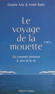 Le voyage de la mouette ou Comment retrouver le sens de la vie