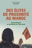 Aziz Iraki - Des élites de proximité au Maroc - Renouvellement ou hybridation de l'élite locale.