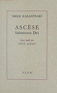 Aziz Izzet et Nikos Kazantzaki - Ascèse - Salvatores Dei.