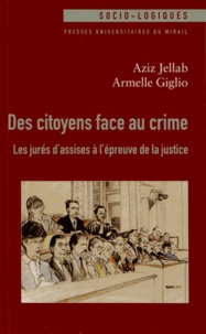 Télécharger le livre d'essai gratuit Des citoyens face au crime  - Les jurés d'assises à l'épreuve de la justice par Aziz Jellab, Armelle Giglio en francais iBook FB2 9782810702305