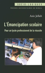 Ebook de téléchargement gratuit de joomla L'émancipation scolaire  - Pour un lycée professionnel de la réussite en francais par Aziz Jellab 9782810702947