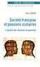 Aziz Jellab - Société française et passions scolaires - L'égalité des chances en question.