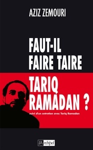 Aziz Zemouri - Faut-il faire taire Tariq Ramadan ?.