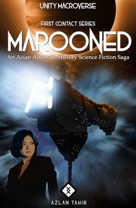  Azlan Tahir - Marooned : An Asian Alternate-History Science Fiction Saga - First Contact, #1.