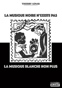 La musique noire n'existe plus, la musique blanche non plus